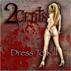 2 Cents : Dress to Kill